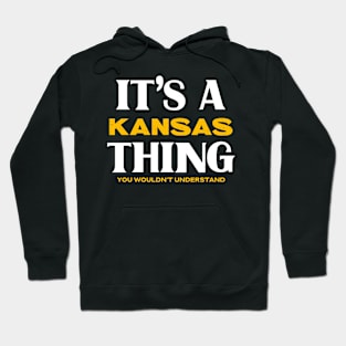 It's a Kansas Thing You Wouldn't Understand Hoodie